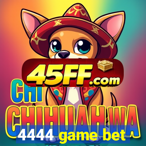 4444 game bet